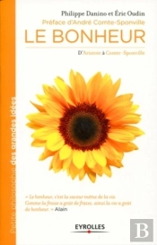 Le Bonheur ; D'Aristote À Comte-Sponville
