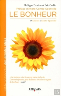 Bertrand.pt - Le Bonheur ; D'Aristote À Comte-Sponville