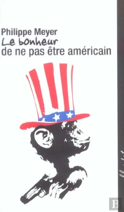 Bertrand.pt - Le Bonheur De Ne Pas Etre Americain