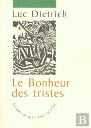 Le Bonheur Des Tristes