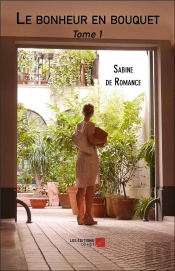 Le Bonheur En Bouquet T.1