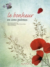Le Bonheur En Cent Poemes
