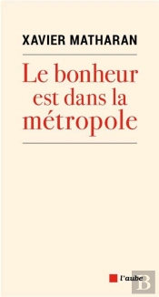 Le Bonheur Est Dans La Metropole