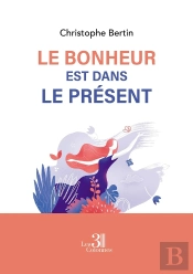 Le Bonheur Est Dans Le Présent