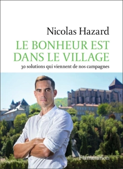 Bertrand.pt - Le Bonheur Est Dans Le Village ; 30 Solutions Qui Viennent De Nos Campagnes