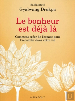 Bertrand.pt - Le Bonheur Est Deja La. Comment Creer De L'Espace Pour L'Accueillir Dans Votre Vie