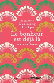 Le Bonheur Est Deja La
