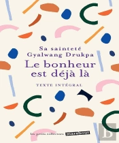 Le Bonheur Est Déjà Là
