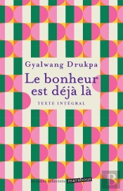 Le Bonheur Est Déjà Là