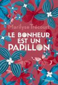 Le Bonheur Est Un Papillon