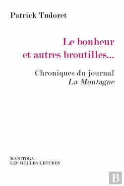 Bertrand.pt - Le Bonheur Et Autres Broutilles... Chroniques Du Journal La Montagne