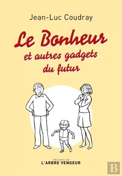 Bertrand.pt - Le Bonheur Et Autres Gadgets Du Futur