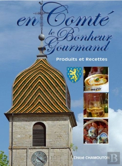 Bertrand.pt - Le Bonheur Gourmand; En Comté ; Produits Et Recettes
