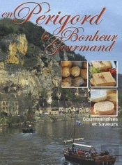 Le Bonheur Gourmand; Périgord