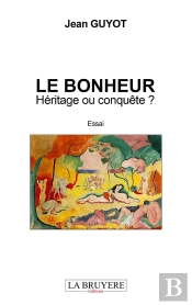 Le Bonheur ; Héritage Ou Conquête ?