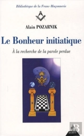 Le Bonheur Initiatique ; À La Recherche De La Parole Perdue