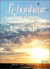 Le Bonheur Mode D'Emploi T.2