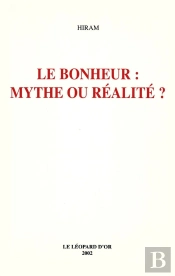 Le Bonheur : Mythe Ou Réalité ?