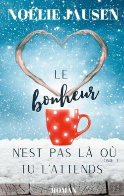 Bertrand.pt - Le Bonheur N Est Pas La O Tu L Attends - Tome 1