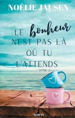 Bertrand.pt - Le Bonheur N'Est Pas La Ou Tu L'Attends Tome 2