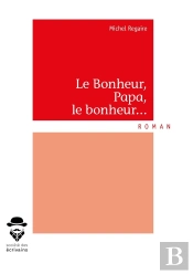 Le Bonheur, Papa, Le Bonheur...
