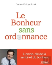 Le Bonheur Sans Ordonnance ; L'Envie Clé De La Santé Et Du Bonheur