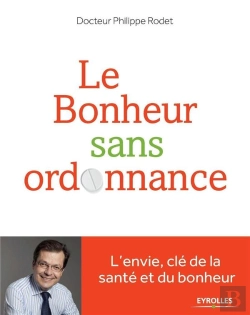 Bertrand.pt - Le Bonheur Sans Ordonnance ; L'Envie Clé De La Santé Et Du Bonheur
