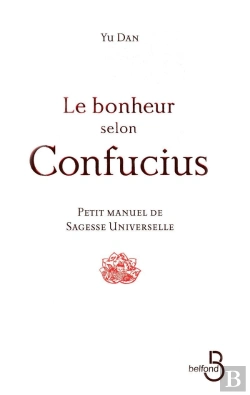 Bertrand.pt - Le Bonheur Selon Confucius ; Petit Manuel De Sagesse Universelle