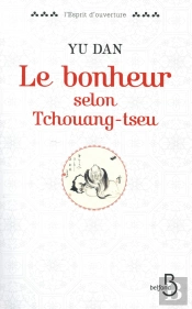 Le Bonheur Selon Tchouang-Tseu