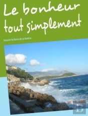 Le Bonheur Tout Simplement ; Trouver La Force De Se Battre