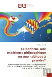 Le Bonheur, Une Experience Philosophique Ou Une Habitude A Prendre?