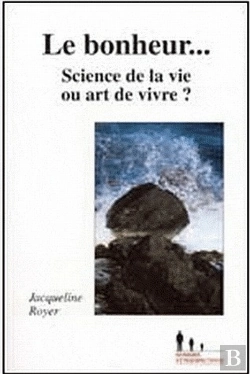 Bertrand.pt - Le Bonheur...Science De La Vie Ou Art De Vivre ?