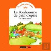 Le Bonhomme De Pain D'Épice ; Et Autres Contes