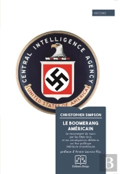 Le Boomerang Americain - Le Recrutement De Nazis Par Les Etats-Unis Et Ses Consequences Deleteres Su