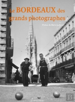 Bertrand.pt - Le Bordeaux Des Grands Photographes