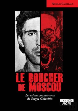 Bertrand.pt - Le Boucher De Moscou : Les Crimes Monstrueux De Sergei Golovkin