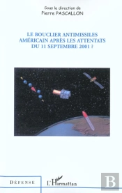 Le Bouclier Antimissiles Americain Apres Les Attentats Du 11 Septembre 2001 ?