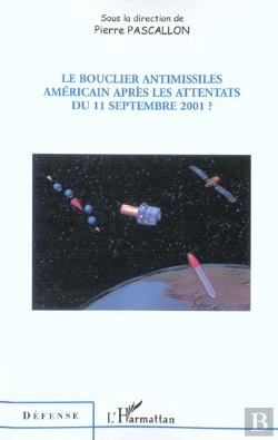 Bertrand.pt - Le Bouclier Antimissiles Americain Apres Les Attentats Du 11 Septembre 2001 ?