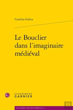 Bertrand.pt - Le Bouclier Dans L'Imaginaire Médiéval