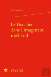 Le Bouclier Dans L'Imaginaire Médiéval