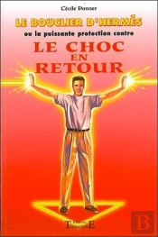 Le Bouclier D'Hermes Ou La Puissante Protection Contre Le Choc En Retour