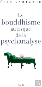 Le Bouddhisme Au Risque De La Psychanalyse