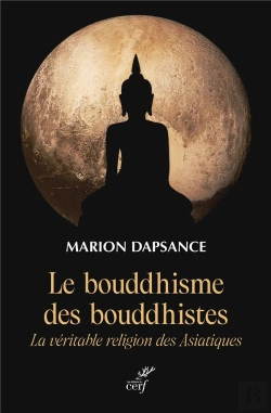 Bertrand.pt - Le Bouddhisme Des Bouddhistes : La Véritable Religion Des Asiatiques