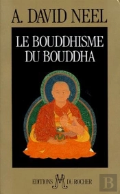 Le Bouddhisme Du Bouddha - Ses Doctrines, Ses Methodes Et Ses Developpements Mahayanistes Et Tantriq