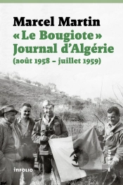 Le Bougiote. Journal D'Algérie (Août 1958 - Juillet 1959)