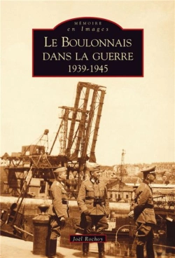Bertrand.pt - Le Boulonnais Dans La Guerre (1939-1945)