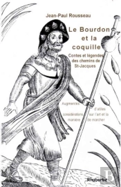 Le Bourdon Et La Coquille ; Contes Et Legendes Des Chemins De Saint-Jacques