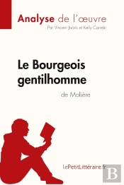 Le Bourgeois Gentilhomme, De Molière : Analyse Complète De L'Oeuvre Et Résumé