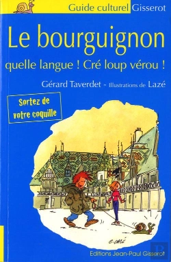 Bertrand.pt - Le Bourguignon, Quelle Langue ! Cre Loup Verou !