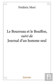 Le Bourreau Et Le Bouffon Suivi De Journal D'Un Homme Seul